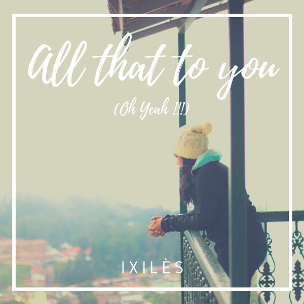 Pochette de All That to You — Ixilès