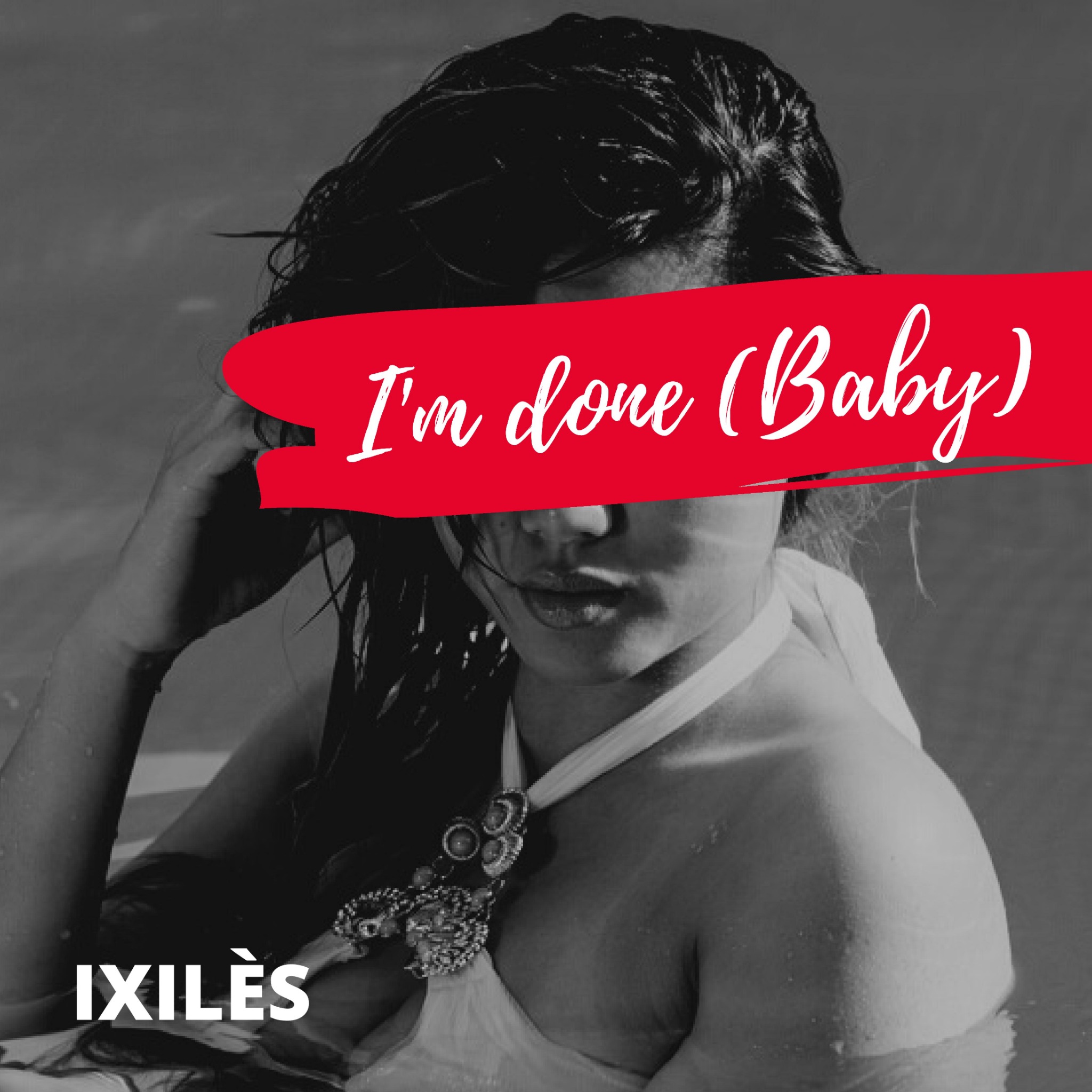 Pochette de I’m Done (Baby) — Ixilès